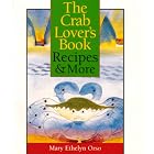 The Crab Lover's Book: Recipes and More by Crab Cooking