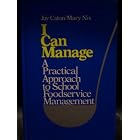 I Can Manage: A Practical Approach to School Foodservice Management by Foodservice Management