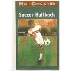Soccer Halfback (Matt Christopher Sports Classics) (School by Matt Christopher