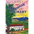 California Mission Cookery by  Mark Preston