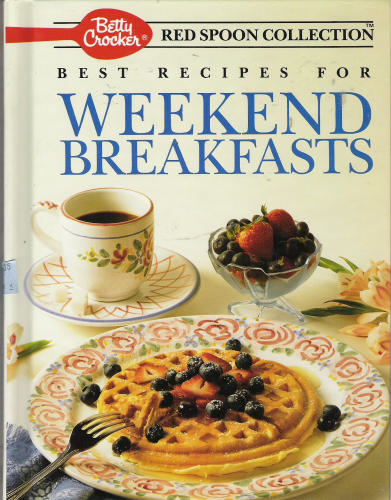 Betty Crocker's Best Recipes for Weekend Breakfasts (Betty Crocker's Red Spoon Collection) by  Crocker