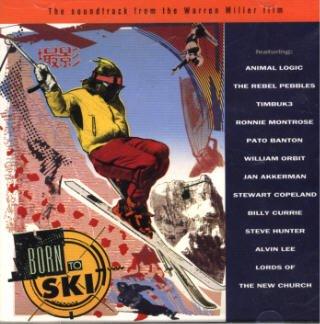 Born To Ski: Original Soundtrack From The Warren Miller Film by Original Soundtrack, Stewart Copeland, Jan Akkerman, William Orbit, and The Rebel Pebbles