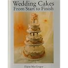 Wedding Cakes: From Start to Finish by  Elaine MacGregor