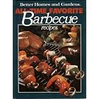 Better Homes and Gardens All-Time Favorite Barbecue Recipes by  Doris Eby, Elizabeth Strait, Nancy Morton, and Sharyl Heiken