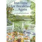 Inn Time Breakfast...Again: A Cookbook and Travel Guide by Michigan Lake to Lake Bed & Breakfast Association
