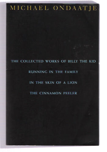The Collected Works of Billy the Kid; Running in the Family; In the Skin of a Lion; The... by