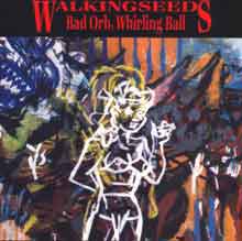 Click here to buy Bad Orb, Whirling Ball by  Walking Seeds .