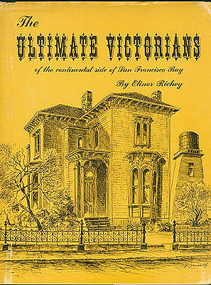 The Ultimate Victorians of the Continental Side of San Francisco Bay