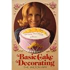 Basic Cake Decorating the Wilton Way by Cake Decorating