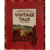 Vintage Talk: Conversations With California's New Winemakers by  Dennis Schaefer