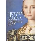 La Historia De La Belleza (Ensayo) by Umberto Eco