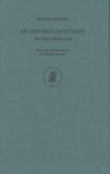 An Ottoman Mentality: The World of Evliya Celebi (Ottoman Empire and Its Heritage)