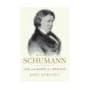 Robert Schumann: Life and Death of a Musician book cover