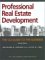 Professional Real Estate Development 2nd Edition