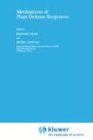 Mechanisms of Plant Defense Responses (Developments in Plant Pathology)