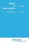 Biology of Aphid Parasites (Hymenoptera: Aphidiidae) with Respect to Integrated Control (Series Entomologica)