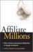 Affiliate Millions: Make a Fortune using Search Marketing on Google and Beyond by Anthony Borelli