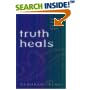 Truth Heals: What You Hide Can Hurt You book cover