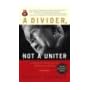 A Divider, Not a Uniter: George W. Bush and the American People, The 2006 Election and Beyond (Great Questions in Politics) book cover