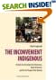 The Inconvenient Indigenous: Remote Area Development in Botswana, Donor Assistance and the First People of the Kalahari