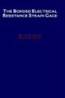 The Bonded Electrical Resistance Strain Gage: An Introduction