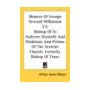 Memoir Of George Howard Wilkinson V2: Bishop Of St. Andrews Dunkeld And Dunblane And Primus Of The Scottish Church; Formerly Bishop Of Truro book cover