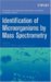 Identification of Microorganisms by Mass Spectrometry (Chemical Analysis: A Series of Monographs on Analytical Chemistry and Its Applications)