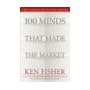 100 Minds That Made the Market (The Fisher Investment Series) book cover