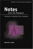Notes from the Metalevel: An Introduction to Computer Composition (Studies on New Music Research)