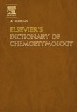 Elsevier's Dictionary of Chemoetymology: The Whies and Whences of Chemical Nomenclature and Terminology