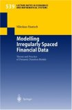 Modelling Irregularly Spaced Financial Data: Theory and Practice of Dynamic Duration Models (Lecture Notes in Economics and Mathematical Systems)