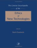 The Concise Encyclopedia of the Ethics of New Technologies