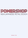 PowerShop: New Japanese Retail Design
