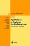 Spin Glasses: A Challenge for Mathematicians: Cavity and Mean Field Models (Ergebnisse der Mathematik und ihrer Grenzgebiete. 3. Folge / A Series of Modern Surveys in Mathematics)