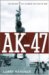 AK-47: The Weapon that Changed the Face of War by Larry Kahaner