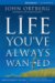 The Life You've Always Wanted Participant's Guide: Six Sessions on Spiritual Disciplines for Ordinary People (Groupware)