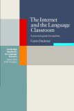 The Internet and the Language Classroom (Cambridge Handbooks for Language Teachers)