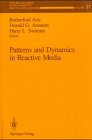 Patterns and Dynamics in Reactive Media (Brock/Springer Series in Contemporary Bioscience)