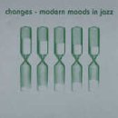 Changes: Modern Moods in Jazz