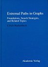 Extremal Paths in Graphs: Foundations, Search Strategies, and Related Topics (Mathematical Topics)