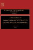 A Focused Issue on Managing Knowledge Assets and Organizational Learning, Volume 2 (Research in Competence-Based Management)