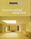 New Architectural Concepts: Minimalist Spaces (New Architectural Interiors)