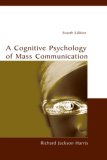 A Cognitive Psychology of Mass Communication (Lea's Communication Series)