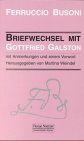 Briefwechsel mit Gottfried Galston (Taschenbucher zur Musikwissenschaft)