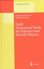 Field Theoretical Tools for Polymer and Particle Physics (Lecture Notes in Physics)
