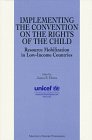 Implementing the Convention on the Rights of the Child:Resource Mobilization in Low-Income Countries