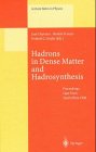 Hadrons in Dense Matter and Hadrosynthesis : Proceedings of the Eleventh Chris Engelbrecht Summer School Held in Cape Town, South Africa, 4-13 Februar