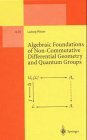 Algebraic Foundations of Non-Commutative Differential Geometry and Quantum Groups (Lecture Notes in Physics , No 39)