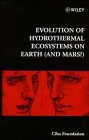 Evolution of Hydrothermal Ecosystems on Earth (and Mars) - No. 202 (CIBA Foundation Symposia Series)