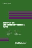 Seminar on Stochastic Processes, 1991 (Progress in Probability)